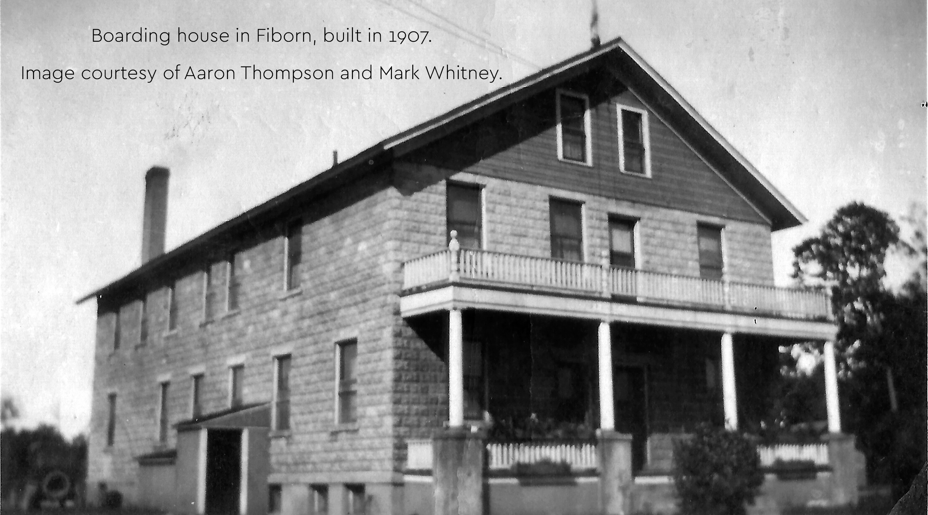 Historic photo of the boarding house built in 1907 at Fiborn Quarry.